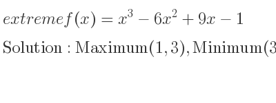 The extreme f(x)=x^3-6x^2+9x-1 is Maximum(1,3),Minimum(3,-1)